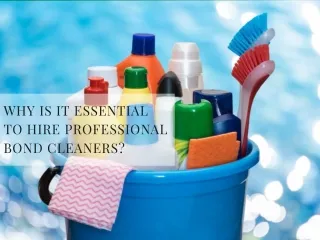Why Is It Essential to Hire Professional Bond Cleaners