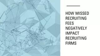 How Missed Recruiting Fees Negatively Impact Recruiting Firms