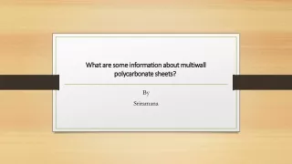 what are some information about multiwall polycarbonate sheets