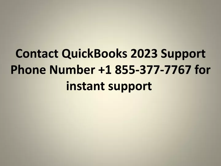 contact quickbooks 2023 support phone number 1 855 377 7767 for instant support