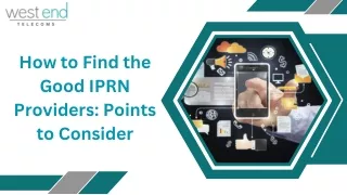How to Find the Good IPRN Providers Points to Consider