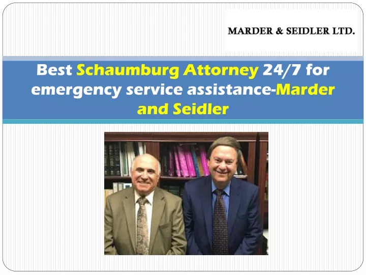 best schaumburg attorney 24 7 for emergency service assistance marder and seidler