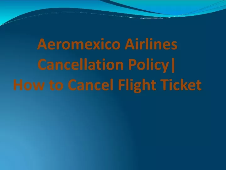 aeromexico airlines cancellation policy