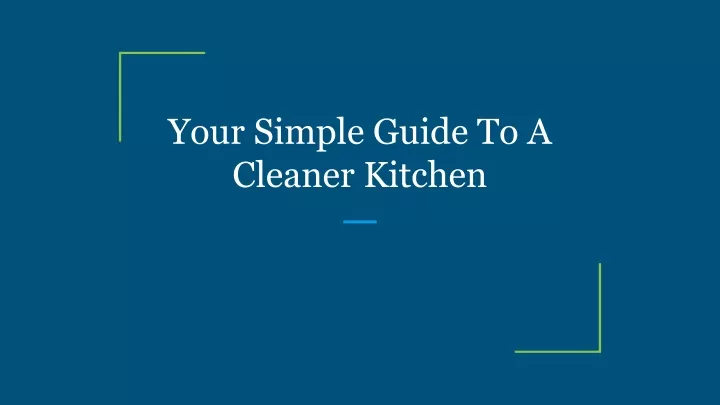 your simple guide to a cleaner kitchen