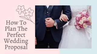 How To Plan The Perfect Wedding Proposal