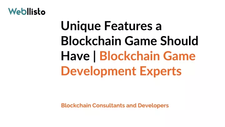 unique features a blockchain game should have blockchain game development experts