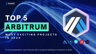 Top 5 Arbitrum Most Exciting Projects in 2023