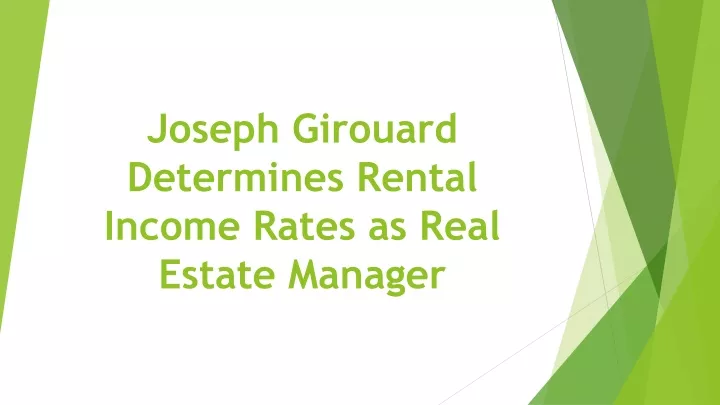 joseph girouard determines rental income rates as real estate manager