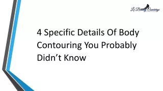 4 Specific Details Of Body Contouring You Probably Didn’t Know