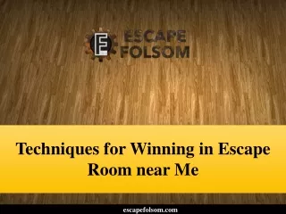 Techniques for Winning in Escape Room near Me