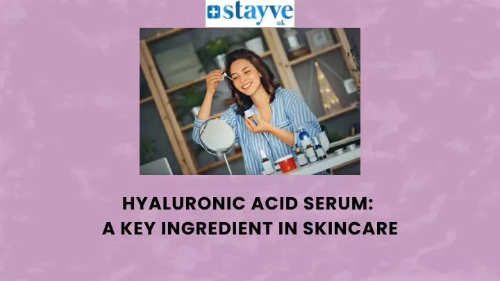 hyaluronic acid serum a key ingredient in skincare