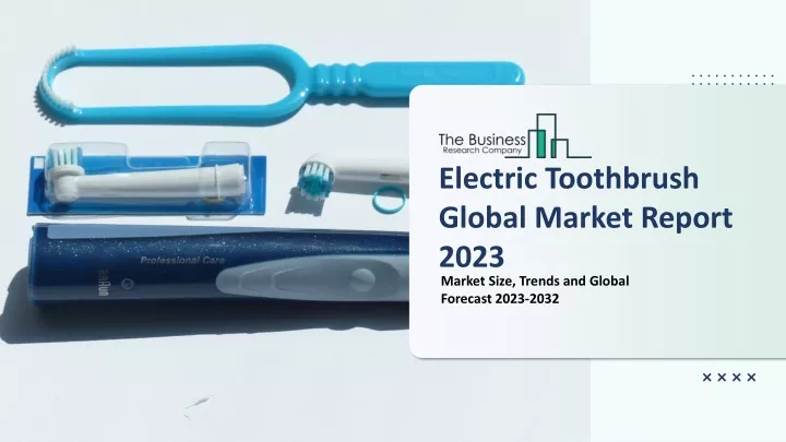 electric toothbrush global market report 2023