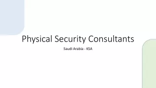 Physical Security Consultants in Saudi Arabia - KSA