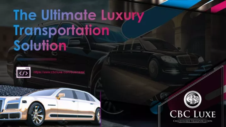 the ultimate luxury transportation solution