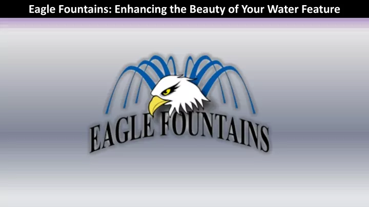 eagle fountains enhancing the beauty of your