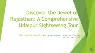 Discover the Jewel of Rajasthan: A Comprehensive Udaipur Sightseeing Tour