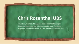 Chris Rosenthal UBS - A Results-driven Specialist
