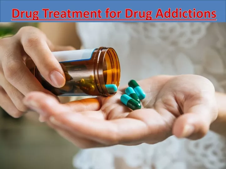 drug treatment for drug addictions