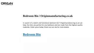Bedroom Bin  Originmanufacturing.co.uk