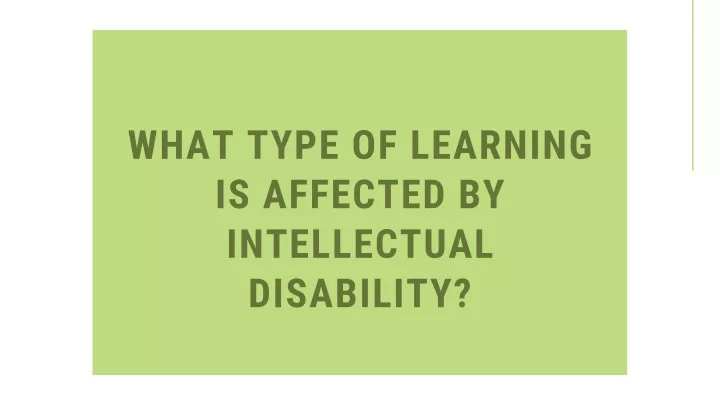 what type of learning is affected by intellectual