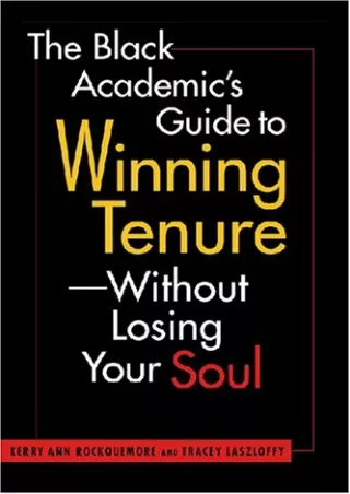 PDF/BOOK The Black Academic's Guide to Winning Tenure--Without Losing Your Soul