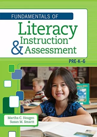 PDF/BOOK The Fundamentals of Literacy Instruction and Assessment, Pre-K-6