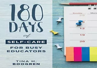 [DOWNLOAD PDF] 180 Days of Self-Care for Busy Educators (A 36-Week Plan of Low-C