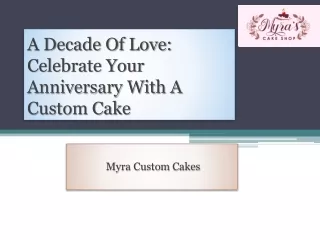 A Decade of Love: Celebrate Your Anniversary with a Custom Cake