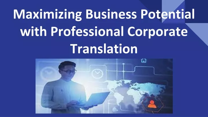 maximizing business potential with professional corporate translation