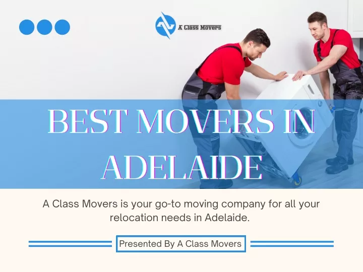 best movers in adelaide a class movers is your