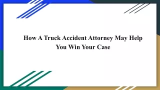 How A Truck Accident Attorney May Help You Win Your Case