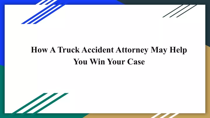 how a truck accident attorney may help