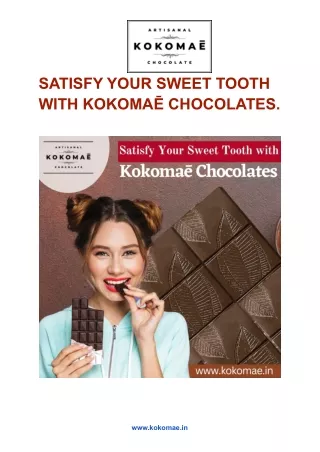 SATISFY YOUR SWEET TOOTH WITH KOKOMAĒ CHOCOLATES