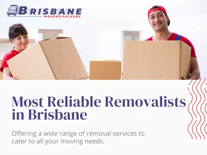 most reliable removalists in brisbane