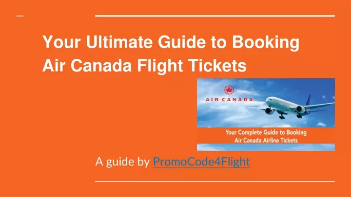 your ultimate guide to booking air canada flight tickets