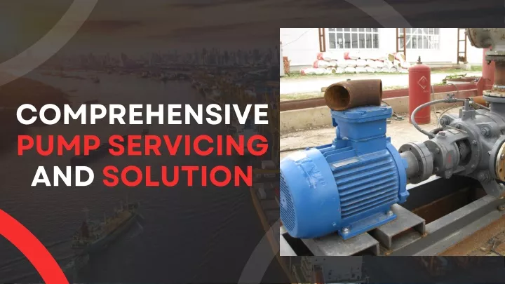 comprehensive pump servicing and solution