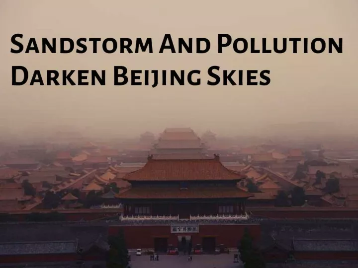 sandstorm and pollution darken beijing skies