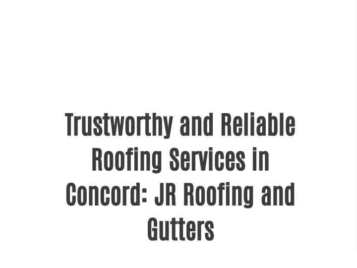 trustworthy and reliable roofing services