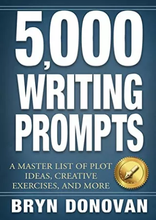 (PDF/DOWNLOAD) 5,000 WRITING PROMPTS: A Master List of Plot Ideas, Creative Exer