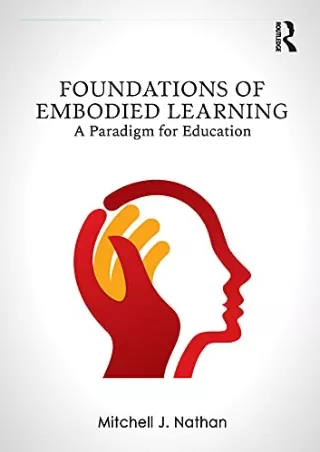 $PDF$/READ/DOWNLOAD Foundations of Embodied Learning: A Paradigm for Education