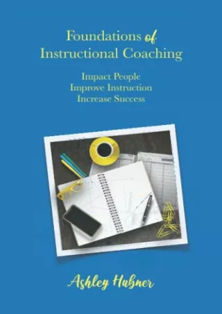 DOWNLOAD/PDF  Foundations of Instructional Coaching: Impact People, Improve Inst