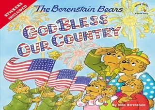 (PDF BOOK) The Berenstain Bears God Bless Our Country (Berenstain Bears/Living L
