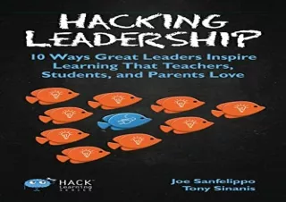 download Hacking Leadership: 10 Ways Great Leaders Inspire Learning That Teacher