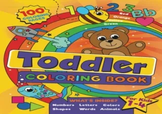 (PDF BOOK) Toddler Coloring Book: For kids ages 1-4, 100 fun pages of letters, w