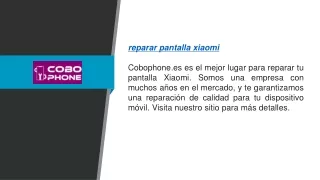 reparar pantalla xiaomi cobophone es es el mejor