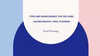 Types and Maintenance Tips for Long-Lasting Results: Vinyl Flooring