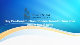 Buy Pre-Construction Condos Toronto: Turn Your Dream Into Reality