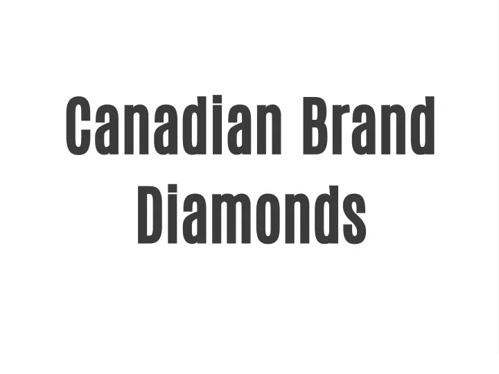 canadian brand diamonds