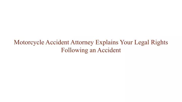 motorcycle accident attorney explains your legal