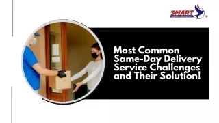 Most Common Same-Day Delivery Service Challenges and Their Solution!